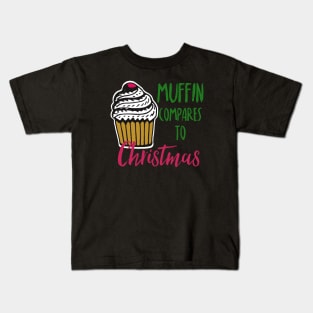 Muffin compares to Christmas, Funny Christmas pun Kids T-Shirt